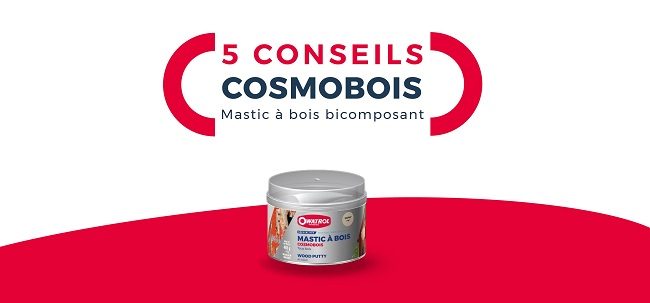 Les 5 conseils d’experts COSMOBOIS