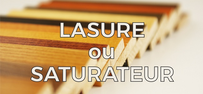 QUELLE DIFFÉRENCE ENTRE UNE LASURE ET UN SATURATEUR ?